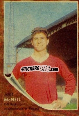 Sticker Mick McNeil - Footballers 1963-1964
 - A&BC