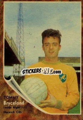 Cromo Tommy Bryceland - Footballers 1963-1964
 n. 97 - A&BC