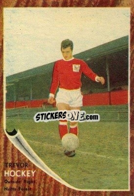 Sticker Trevor Hockey - Footballers 1963-1964
 - A&BC
