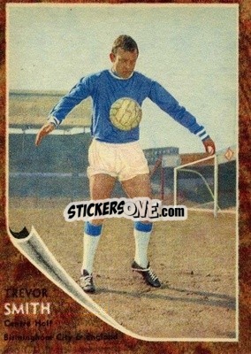 Sticker Trevor Smith - Footballers 1963-1964
 - A&BC