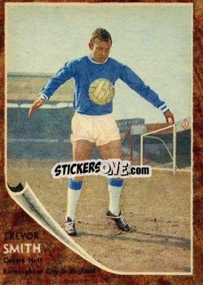 Cromo Trevor Smith - Footballers 1963-1964
 n. 62 - A&BC