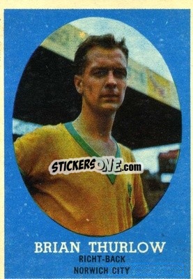 Sticker Brian Thurlow - Footballers 1962-1963
 - A&BC