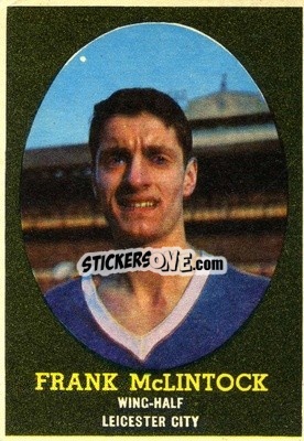 Sticker Frank McLintock - Footballers 1962-1963
 n. 44 - A&BC