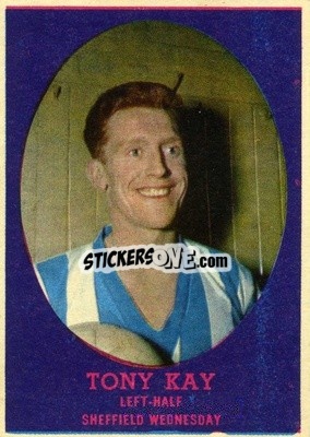 Sticker Tony Kay - Footballers 1962-1963
 n. 75 - A&BC
