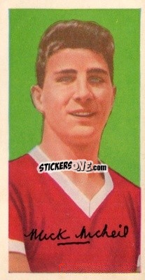Sticker Mick McNeil - Famous Footballers (A11) 1963
 - Barratt & Co.

