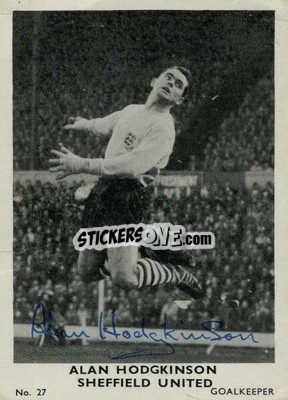 Sticker Alan Hodgkinson - Footballers 1961-1962
 - A&BC