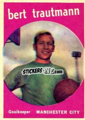 Sticker Bert Trautmann - Footballers 1960-1961
 - A&BC
