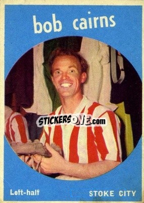 Sticker Bob Cairns - Footballers 1960-1961
 - A&BC