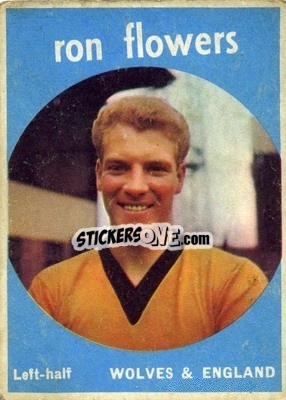 Cromo Ron Flowers - Footballers 1960-1961
 n. 6 - A&BC