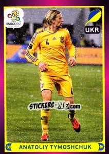 Sticker Anatoliy Tymoshchuk - UEFA Euro Poland-Ukraine 2012 n. 424 - Panini