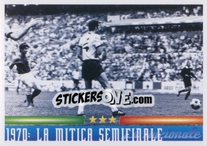Sticker Italia-Germania Ovest 4-3, La mitica semifinale - Azzurro Mondiale 1910-2002 - Panini