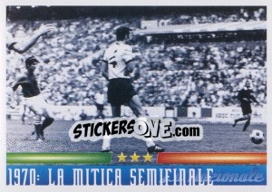 Sticker Italia-Germania Ovest 4-3, La mitica semifinale - Azzurro Mondiale 1910-2002 n. 32 - Panini