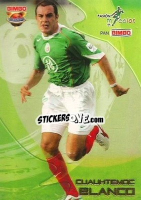 Sticker Cuauhtémoc Blanco - Pasion Tricolor 2005
 - Bimbo