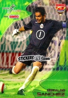 Sticker Oswaldo Sánchez - Pasion Tricolor 2005
 - Bimbo