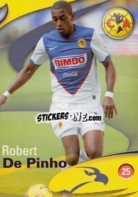 Cromo Robert de Pinho - Futbol Mexicano. Club America 2009-2010
 - IMAGICS