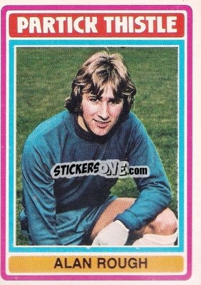 Sticker Alan Rough - Scottish Footballers 1976-1977
 - Topps