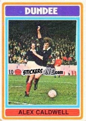 Cromo Alex Caldwell - Scottish Footballers 1976-1977
 - Topps