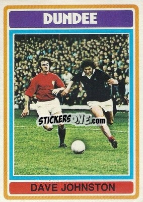 Cromo Dave Johnston - Scottish Footballers 1976-1977
 - Topps