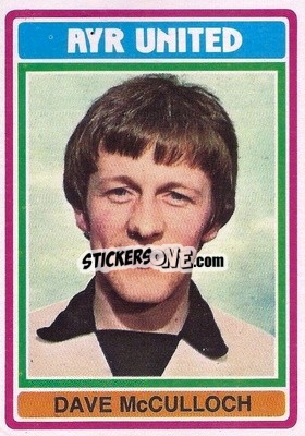 Cromo Dave McCulloch - Scottish Footballers 1976-1977
 - Topps