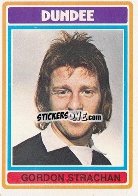 Sticker Gordon Strachan - Scottish Footballers 1976-1977
 - Topps