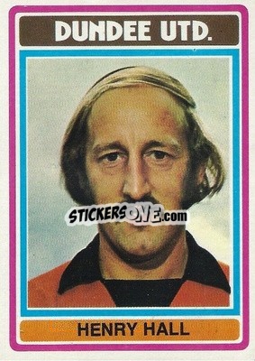 Sticker Henry Hall - Scottish Footballers 1976-1977
 - Topps