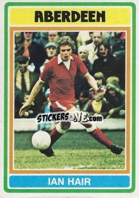 Cromo Ian Hair - Scottish Footballers 1976-1977
 - Topps