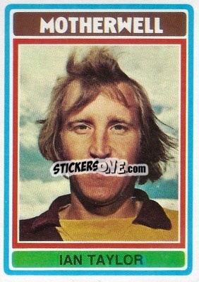Sticker Ian Taylor - Scottish Footballers 1976-1977
 - Topps