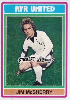 Sticker Jim McSherry - Scottish Footballers 1976-1977
 - Topps