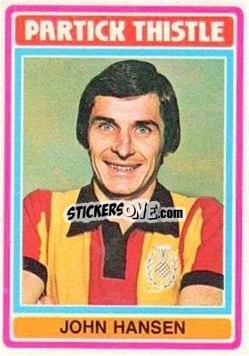 Sticker John Hansen - Scottish Footballers 1976-1977
 - Topps
