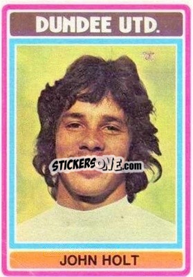Sticker John Holt - Scottish Footballers 1976-1977
 n. 131 - Topps