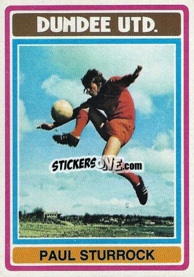 Sticker Paul Sturrock - Scottish Footballers 1976-1977
 - Topps
