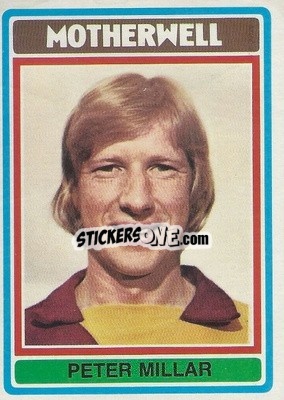 Sticker Peter Millar - Scottish Footballers 1976-1977
 - Topps