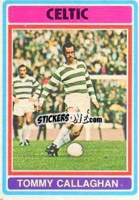 Sticker Tommy Callaghan - Scottish Footballers 1976-1977
 - Topps