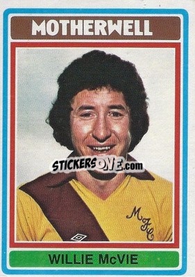 Sticker Willie McVie - Scottish Footballers 1976-1977
 - Topps