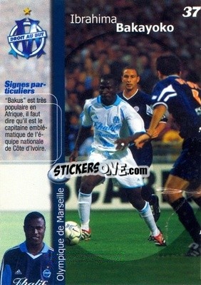 Sticker Ibrahima Bakayoko - Olympique de Marseille 2001-2002
 n. 37 - Panini