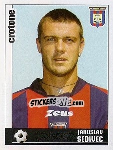 Cromo Jaroslav Sedivec - Calciatori 2006-2007 - Panini