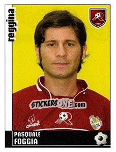 Sticker Pasquale Foggia (Reggina) - Calciatori 2006-2007 - Panini