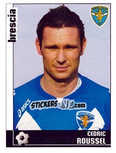 Sticker Cedric Roussel (Brescia) - Calciatori 2006-2007 - Panini