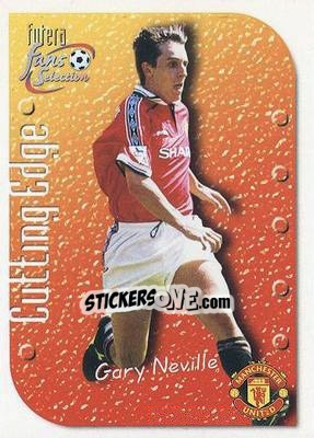 Sticker Gary Neville - Manchester United Fan's Selection 1999 n. 1 - Futera