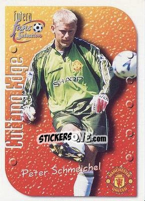 Sticker Peter Schmeichel - Manchester United Fan's Selection 1999 n. 3 - Futera