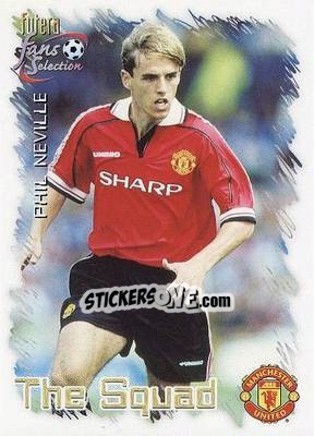 Sticker Phil Neville - Manchester United Fan's Selection 1999 n. 16 - Futera