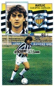 Cromo 32 Matejic (Castellon) - Liga Spagnola 1990-1991
 - Colecciones ESTE