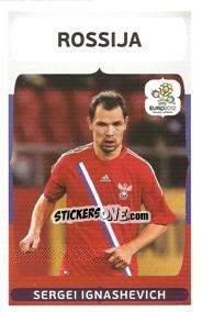 Sticker Sergei Ignashevich - UEFA Euro Poland-Ukraine 2012. Event Kick Off - Panini