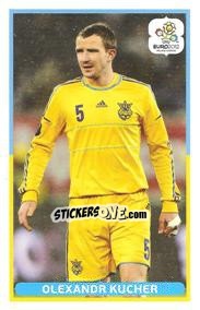 Sticker Olexandr Kucher - UEFA Euro Poland-Ukraine 2012. Event Kick Off - Panini