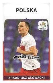 Sticker Arkadiusz Glowacki - UEFA Euro Poland-Ukraine 2012. Event Kick Off - Panini