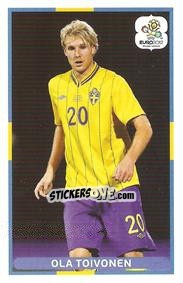 Sticker Ola Toivonen - UEFA Euro Poland-Ukraine 2012. Event Kick Off n. 159 - Panini