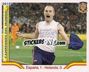 Sticker España,1-Holanda,0 - Sudafrica 2010. Campeones Del Mundo
 - Panini