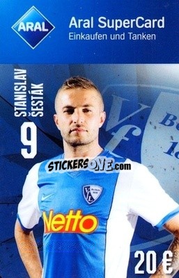 Sticker Stanislav Šesták - VfL Bochum 2014-2015
 - Aral