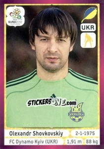Sticker Oleksandr Shovkovskiy - UEFA Euro Poland-Ukraine 2012. Deutschland edition - Panini