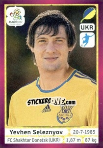 Sticker Yevhen Seleznyov - UEFA Euro Poland-Ukraine 2012. Deutschland edition - Panini